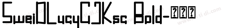 SweiDLucyCJKsc Bold字体转换 SweiDLucyCJKsc Bold字体转换